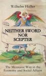 NEITHER SWORD NOR SCEPTER: The Messianic Way in the Economy and Social Affairs