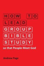 How to Lead Group Bible Study so that People Meet God