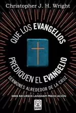 Que Los Evangelios Prediquen El Evangelio