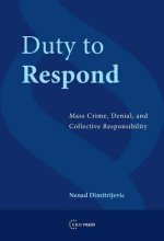 Duty to Respond: Mass Crime, Denial, and Collective Responsibility