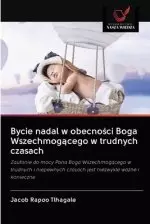 Bycie Nadal W Obecności Boga Wszechmogącego W Trudnych Czasach