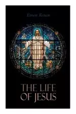 The Life of Jesus: Biblical Criticism and Controversies