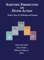 Scientific Perspectives on Divine Action: Twenty Years of Challenge and Progress