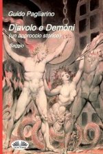 Diavolo E Demoni (un Approccio Storico)