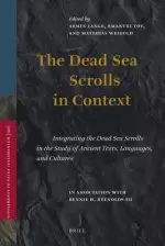 The Dead Sea Scrolls in Context (2 Vols): Integrating the Dead Sea Scrolls in the Study of Ancient Texts, Languages, and Cultures