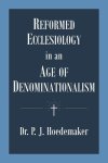 Reformed Ecclesiology in an Age of Denominationalism