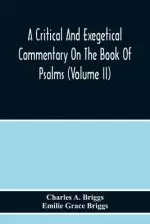 A Critical And Exegetical Commentary On The Book Of Psalms (Volume Ii)