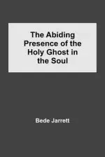 The Abiding Presence of the Holy Ghost in the Soul