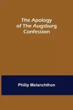 The Apology of the Augsburg Confession