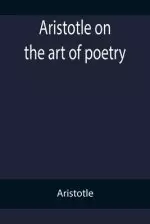 Aristotle on the art of poetry