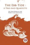 The Ebb-Tide : A Trio And Quartette