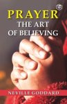 Prayer : The Art Of Believing