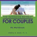 The Intensive Retreat for Couples His Workbook