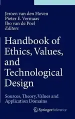 Handbook of Ethics, Values, and Technological Design