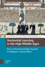 Horizontal Learning in the High Middle Ages: Peer-To-Peer Knowledge Transfer in Religious Communities