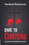 Dare to Contend: A Defense of the Doctrine of Salvation