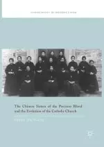 Chinese Sisters Of The Precious Blood And The Evolution Of The Catholic Church