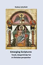 Emerging Scriptures. Torah, Gospel & Qur'an in Christian Perspective