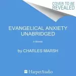 Evangelical Anxiety: A Memoir