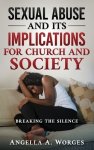 Sexual Abuse And Its Implications For Church And Society: Breaking the Silence