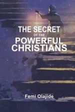 The secrect of powerful christians