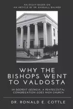 Why the Bishops Went to Valdosta: An Essay