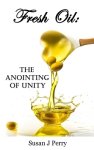 Fresh Oil: The Anointing Of Unity