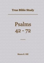 True Bible Study - Psalms 42-72