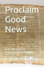 Proclaim Good News: Over 100 English Translations in Parallel