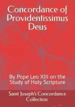 Concordance of Providentissimus Deus: By Pope Leo XIII on the Study of Holy Scripture