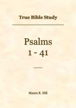 True Bible Study - Psalms 1-41