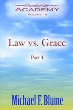 Law vs. Grace:: Volume 16