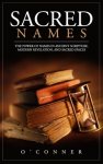 Sacred Names: The Power of Names in Ancient Scripture,  Modern Revelation, and Sacred Spaces