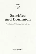 Sacrifice and Dominion: An Economic Commentary on Acts