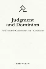 Judgment and Dominion: An Economic Commentary on 1 Corinthians