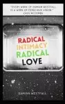 Radical Intimacy, Radical Love