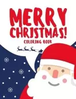 Merry Christmas Coloring Book: A Christian coloring book for kids and girls with 102 well decorated page