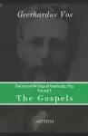 The Journal Writings of Geerhardus Vos, Volume 1: The Gospels