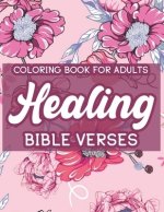 Coloring Book For Adults Healing Bible Verses: Christian Coloring Book For Women, Inspirational Coloring Pages To Strengthen Faith and Calm the Soul