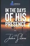 In The Days Of His Presence