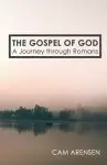 The Gospel of God: A Journey Through Romans