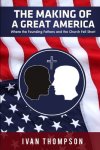 The Making of a Great America: Where the Founding Fathers and the Church Fell Short