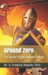 Ground Zero: The Battle for the Believer's Mind