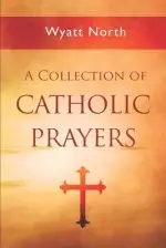 A Collection of Catholic Prayers