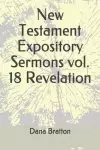 New Testament Expository Sermons vol. 18 Revelation