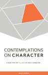 Contemplations on Character: A Guide into the Fullness of Godly Character