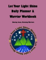 Let Your Light Shine Daily Planner & Warrior Workbook [Purple]