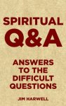 Spiritual Q&A: Answers to the Difficult Questions