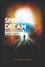 Spiritual Dream Interpretation made simple