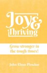 Joy & Thriving: Grow stronger in the tough times!